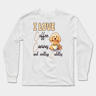 I Love Coffee Canines and Cuddles Golden Retriever Owner Funny Long Sleeve T-Shirt